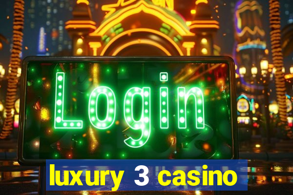 luxury 3 casino